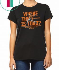 Where The F Is Toro Unisex Tee Shirt