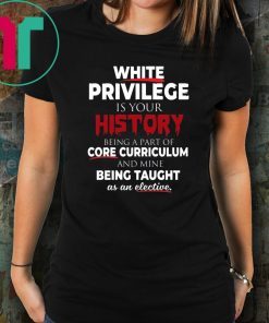 White Privilege T-Shirt