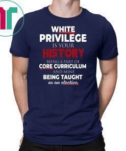 White Privilege T-Shirt