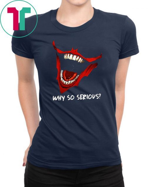 Why So Serious Joker Joker Fans Tee Shirt