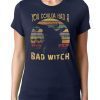 You Coulda had a Bad Witch Halloween Funny Gift Awesome T-Shirt