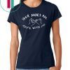 Your nudes are safe with me shirt