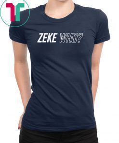 Zeke Who Official 2019 T Shirts