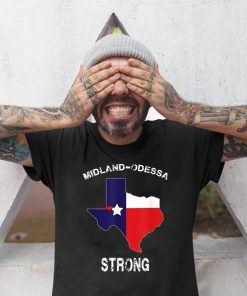 Midland Odessa TX Strong Love Pray Support Texas Mens Womens Tee Shirt