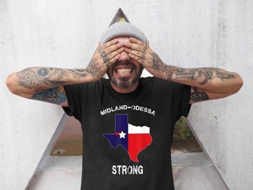 Midland Odessa TX Strong Love Pray Support Texas Mens Womens Tee Shirt