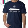 come and take it Shirt Beto O'rourke Tee Shirt