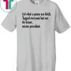 Lol What A Pussy Ass Bitch Tagged Everyone But Me An Honor Mister President Tee Shirt