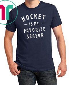 hockey is my favorite season Shirt