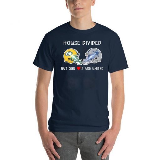 house divided green bay packers and dallas cowboy but our loves are united Shirt