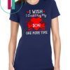 i wish i could hug my son one more time Shirt