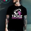 + 39 6% Tackle Breast Cancer Shirt