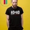 ADHD Highway to hey look a squirrel shirt