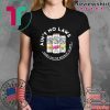 Ain't No Laws When You're Drinkin' Claws Funny Beer T-shirt
