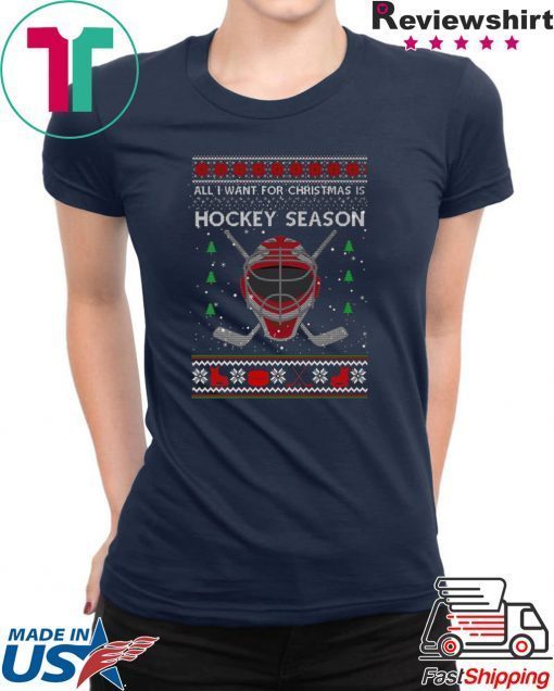 All I Want For Christmas Is Hockey Season Ugly Christmas T-Shirt