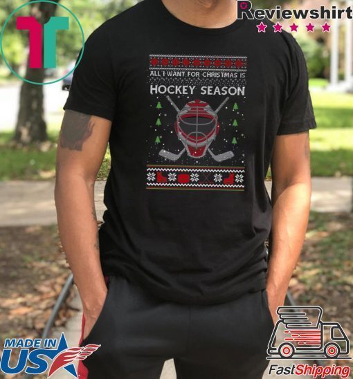 All I Want For Christmas Is Hockey Season Ugly Christmas T-Shirt