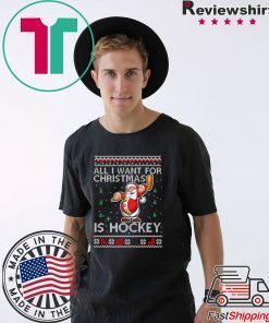 All I Want For Christmas Is Hockey Ugly Christmas T-Shirt