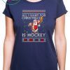 All I Want For Christmas Is Hockey Ugly Christmas T-Shirt