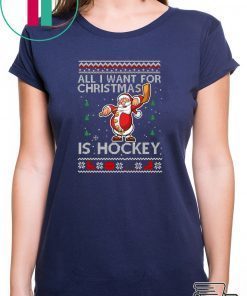 All I Want For Christmas Is Hockey Ugly Christmas T-Shirt