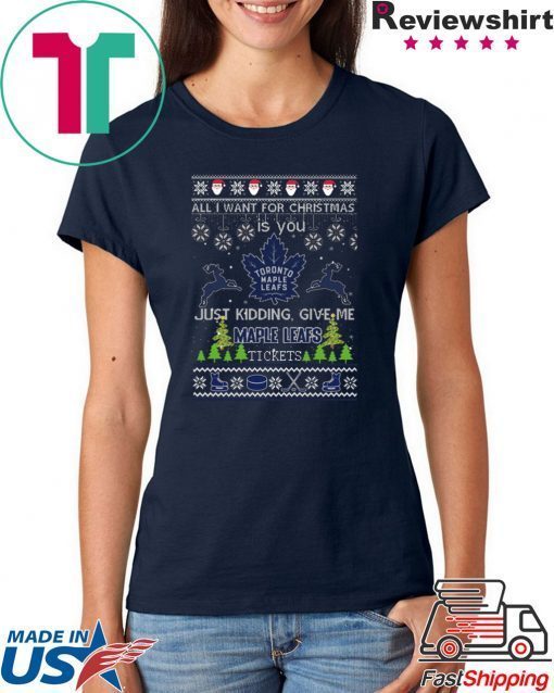 All I Want For Christmas Is You Toronto Maple Leafs Ice Hockey Ugly Christmas T-Shirt