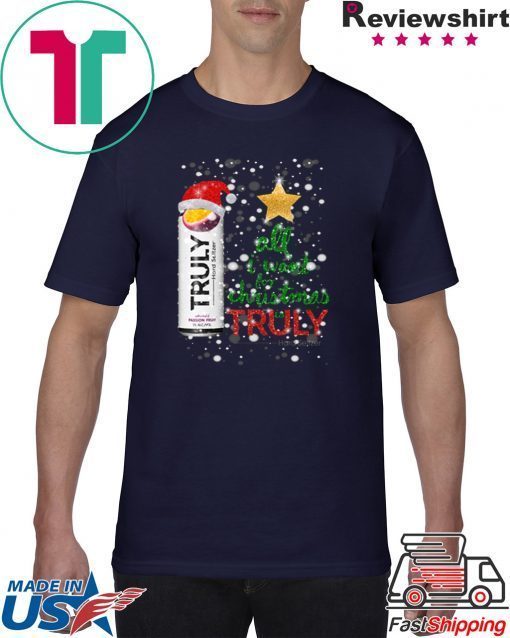 All I Want For Christmas is Truly Passion Fruit T-Shirt