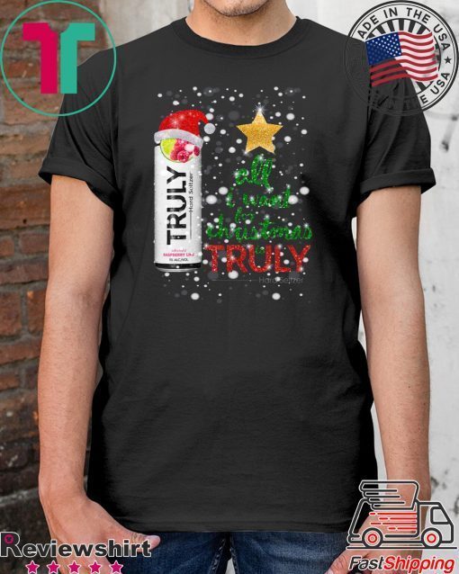 All I Want For Christmas is Truly Raspberry T-Shirt