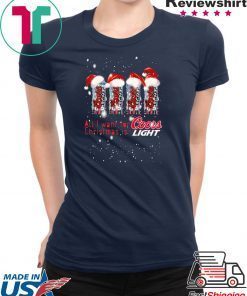 All I Want for Christmas Is Coors Light Christmas T-Shirt