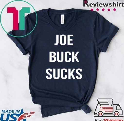 Joe Buck Sucks Cool Gift T-Shirt