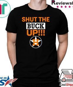 how can buy Astros Shut The Buck Up Shirt