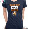 Astros Shut The Buck Up Funny T-Shirt