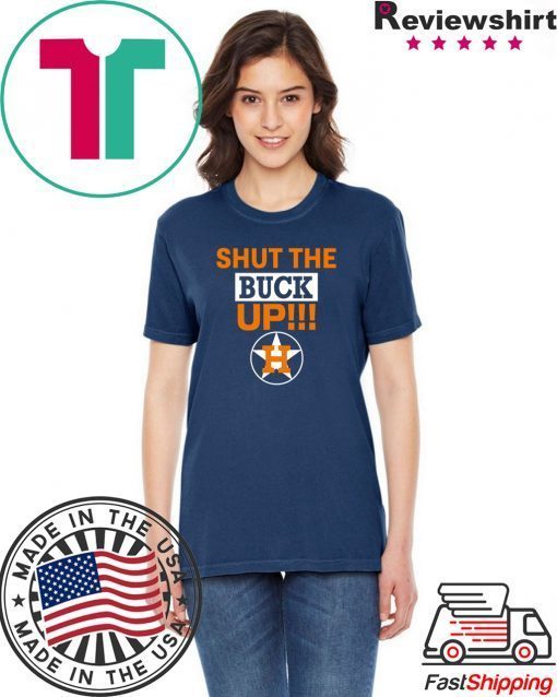 how can buy Astros Shut The Buck Up Shirts