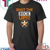 Astros Shut the buck up Tee Shirt