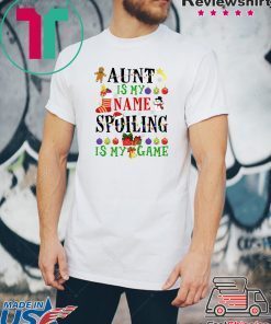 Aunt is my name spoiling is my game Christmas T-Shirt