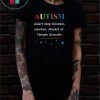 Autism didn't stop einstein newton mozart or temple grandin Shirt
