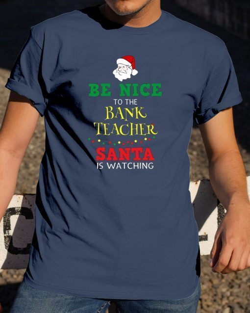 Be Nice To Band Teacher Christmas T-Shirt