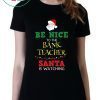 Be Nice To Band Teacher Christmas T-Shirt