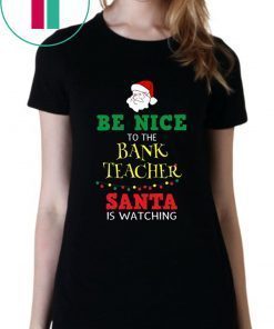 Be Nice To Band Teacher Christmas T-Shirt