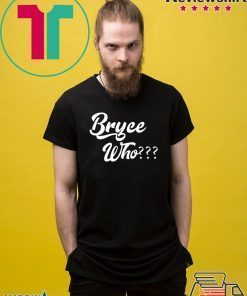 Bryce Who shirt