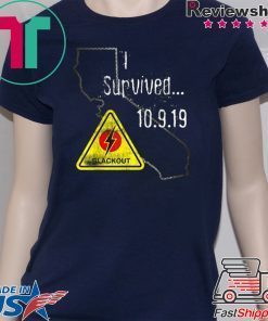 California Blackout Power Outage Survival Nor Cal PG& E T-Shirt