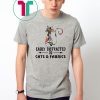 Cat easily distracted by cats and fabrics Shirt