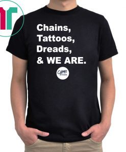 Chains Tattoos Dreads And We Are Penn State original Shirt