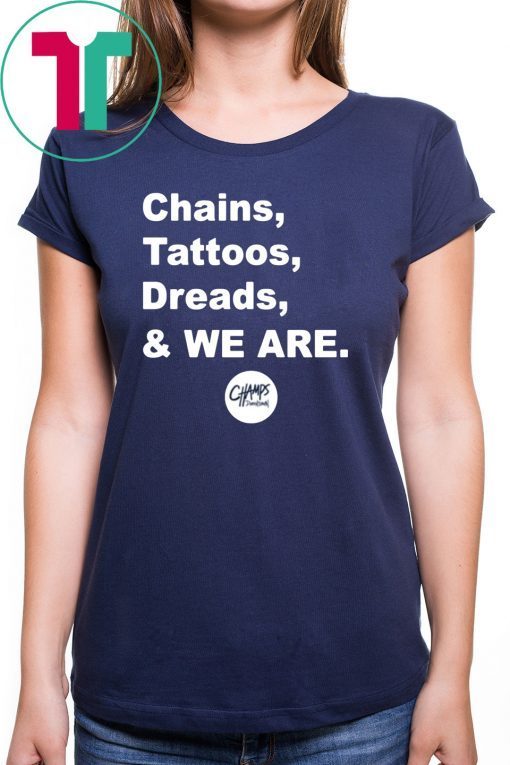 Chains Tattoos Dreads And We Are Penn State 2020 T-Shirts