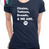 Chains Tattoos Dreads And We Are Penn State original Shirt