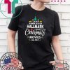 Christmas I Just Wanna Watch Hallmark Christmas Movies T-Shirt
