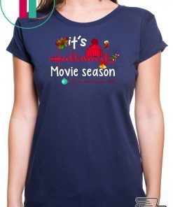 Christmas It’s Hallmark Movie Season And I’m Watching Them All T-Shirt