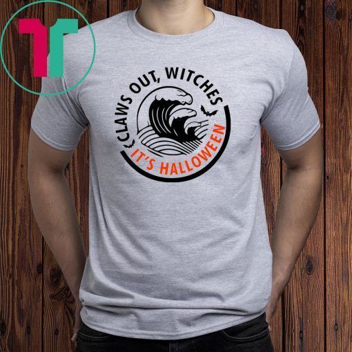 Claws Out Witches It’s Halloween shirt