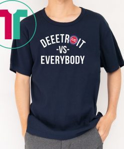 Deeetroit vs Everybody shirt