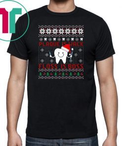 Dentist Plaque Is Wack Floss Is Boss Ugly Christmas T-Shirt