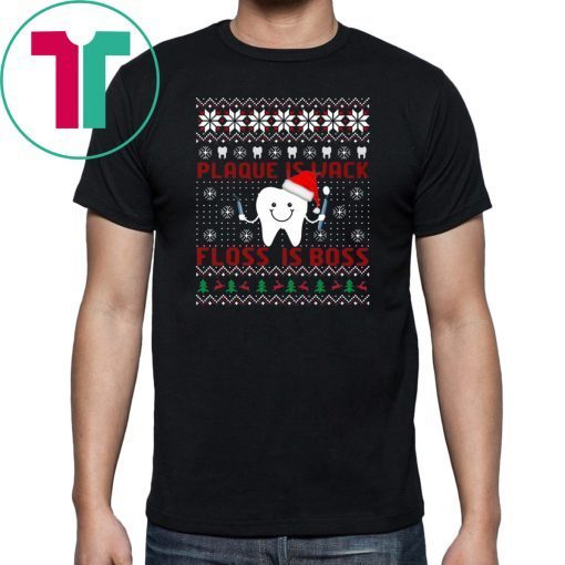 Dentist Plaque Is Wack Floss Is Boss Ugly Christmas T-Shirt