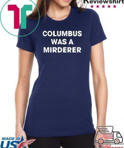 Detroit Teacher’s Columbus was a murderer Tee Shirt