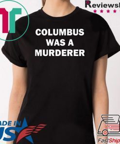 Detroit Teacher’s Columbus was a murderer Tee Shirts